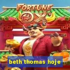 beth thomas hoje